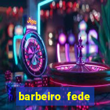 barbeiro fede quando morre